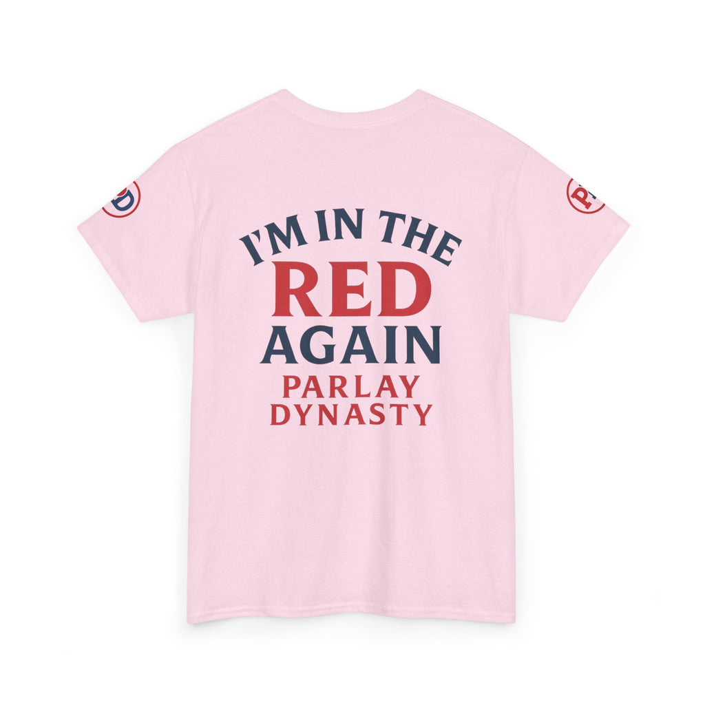 I’m in the Red Again Tee — Parlay Dynasty Sports Fan T‑Shirt