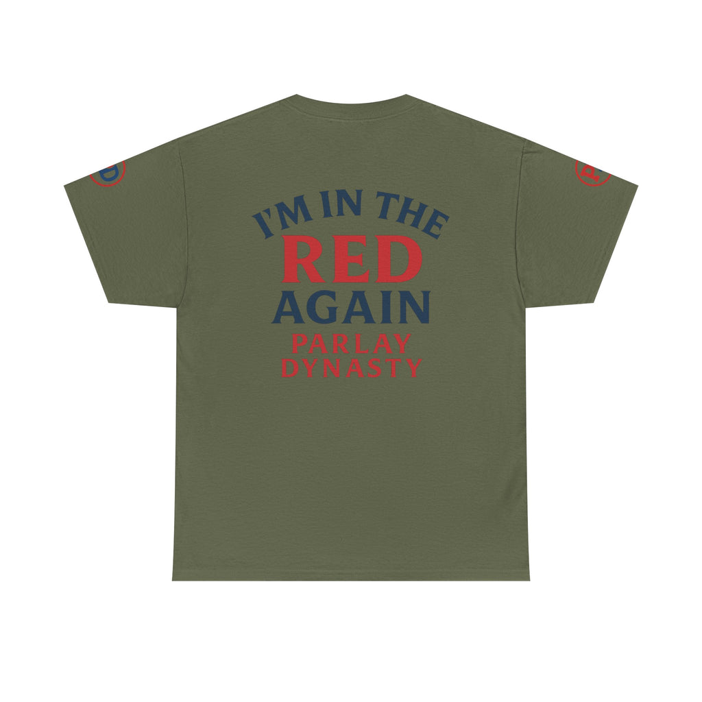I’m in the Red Again Tee — Parlay Dynasty Sports Fan T‑Shirt
