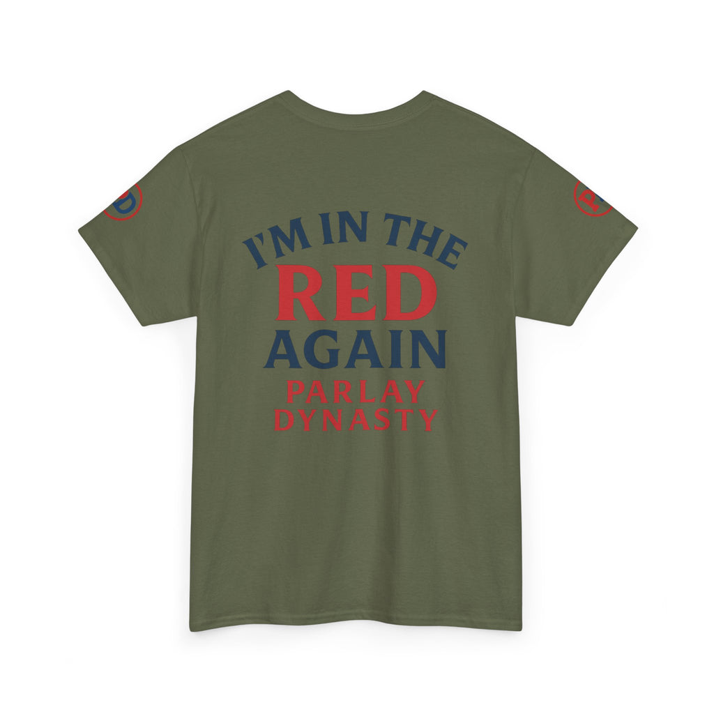 I’m in the Red Again Tee — Parlay Dynasty Sports Fan T‑Shirt