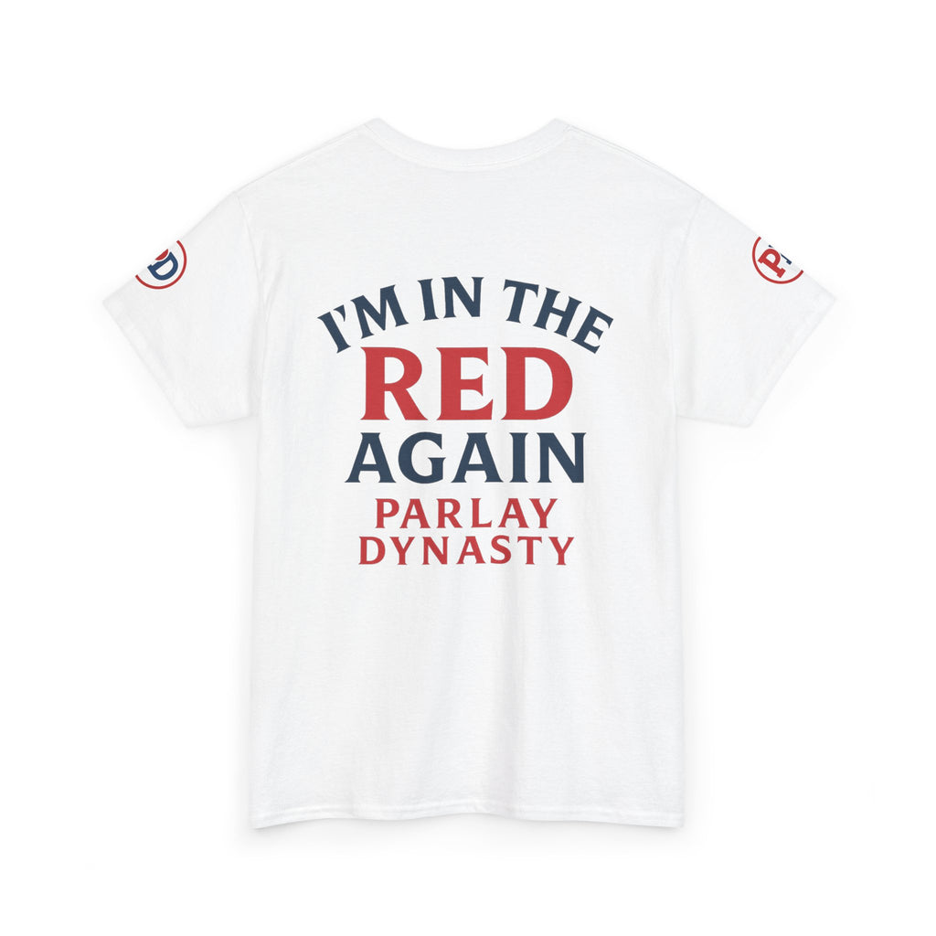 I’m in the Red Again Tee — Parlay Dynasty Sports Fan T‑Shirt