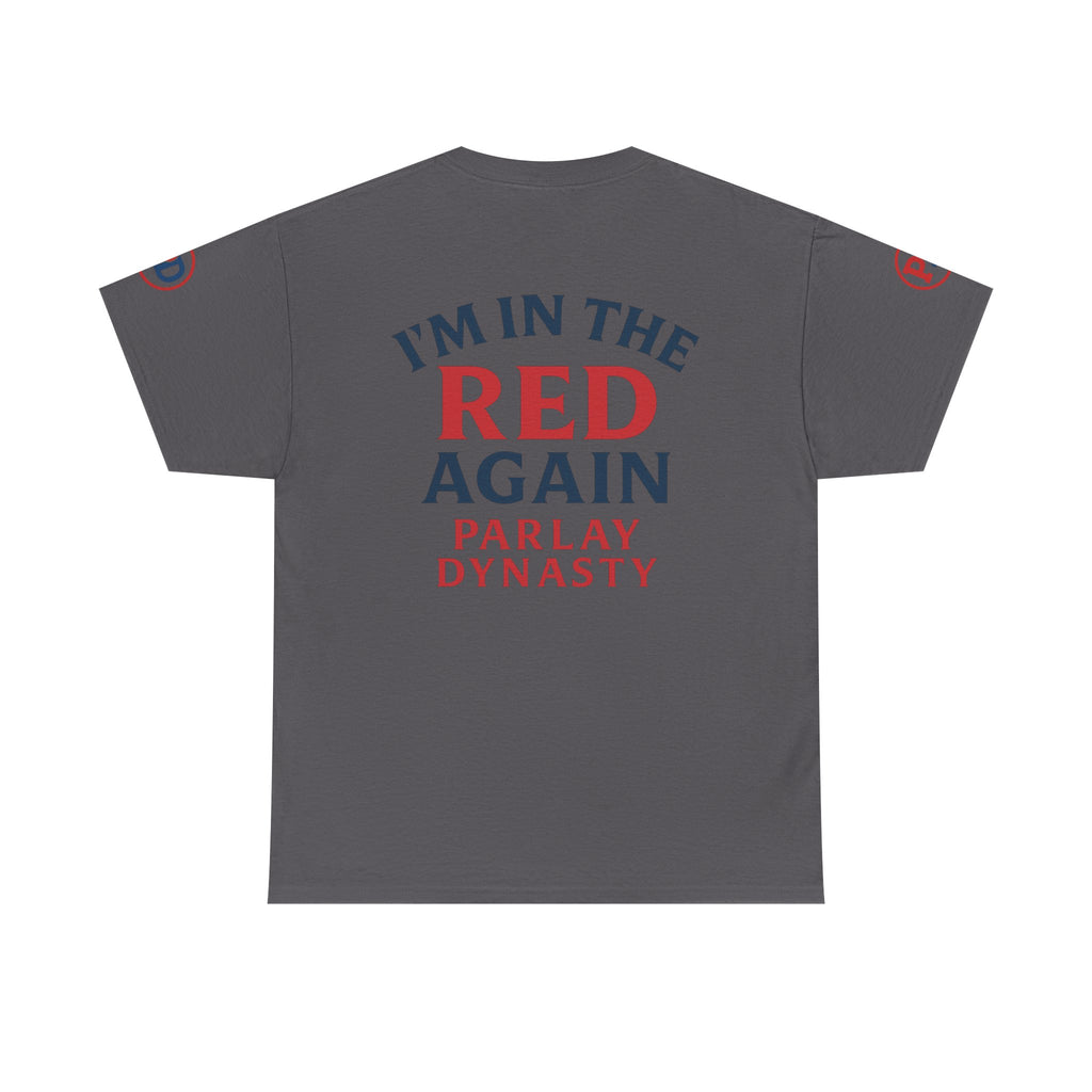 I’m in the Red Again Tee — Parlay Dynasty Sports Fan T‑Shirt