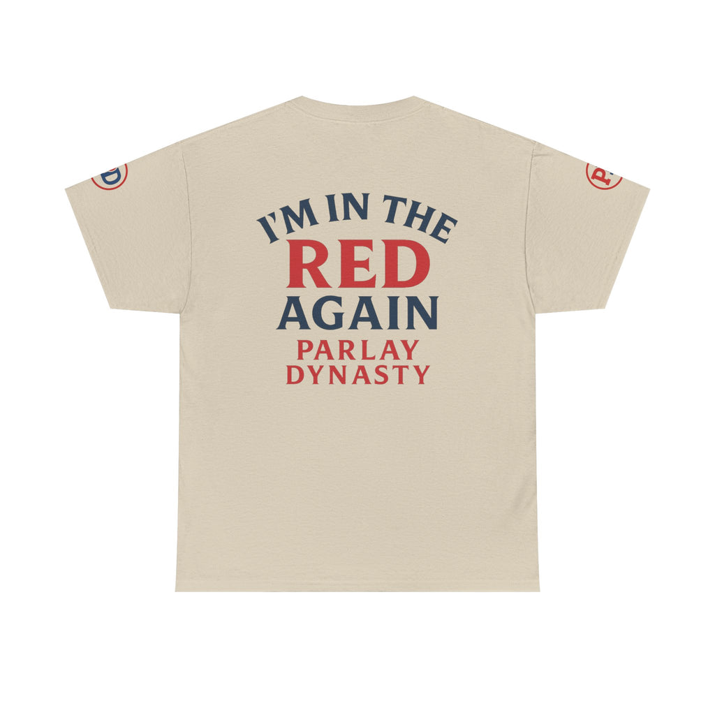 I’m in the Red Again Tee — Parlay Dynasty Sports Fan T‑Shirt