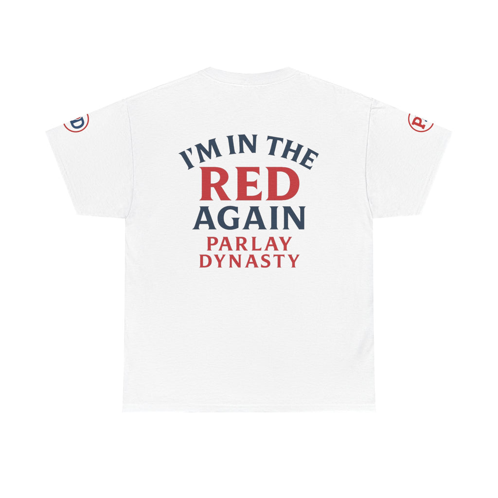 I’m in the Red Again Tee — Parlay Dynasty Sports Fan T‑Shirt