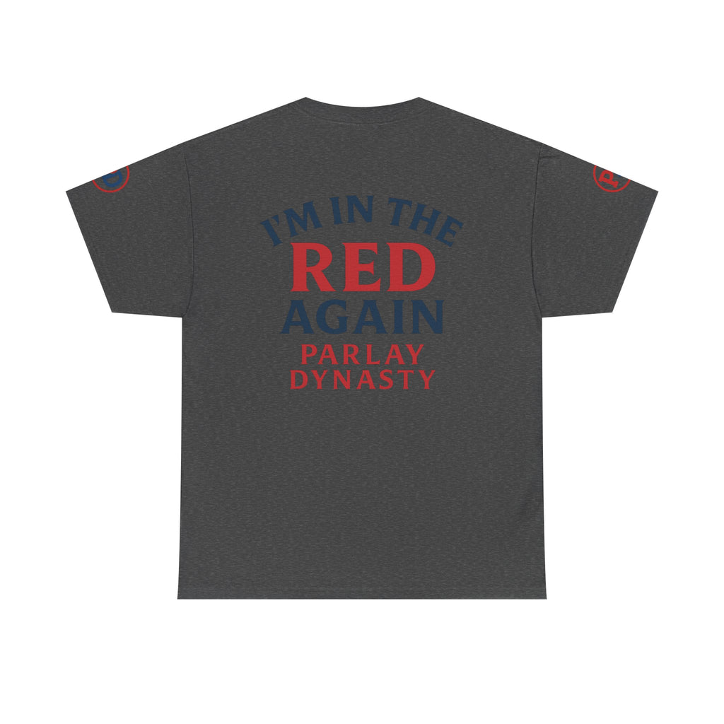 I’m in the Red Again Tee — Parlay Dynasty Sports Fan T‑Shirt
