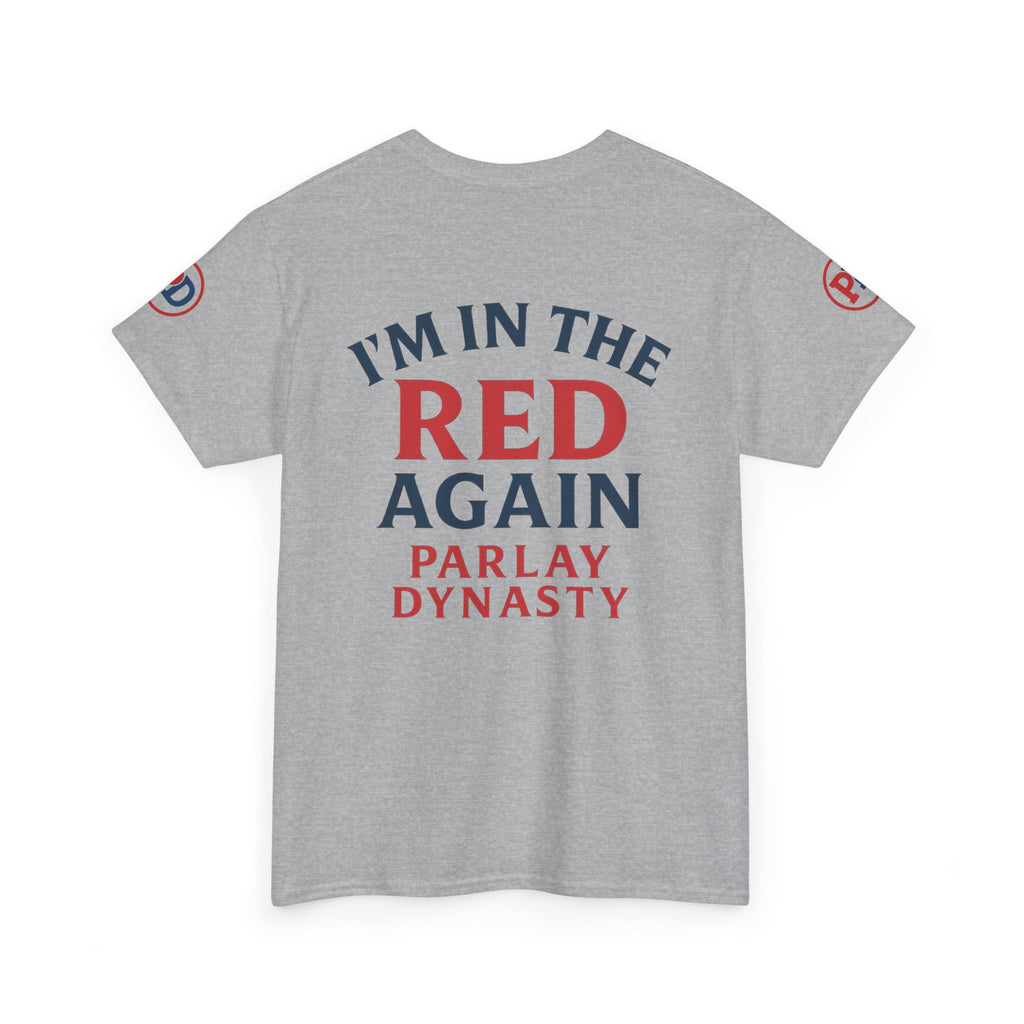 I’m in the Red Again Tee — Parlay Dynasty Sports Fan T‑Shirt