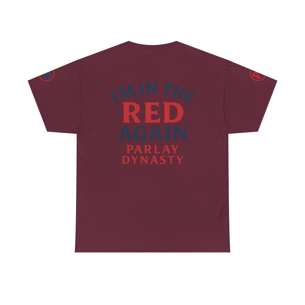 I’m in the Red Again Tee — Parlay Dynasty Sports Fan T‑Shirt
